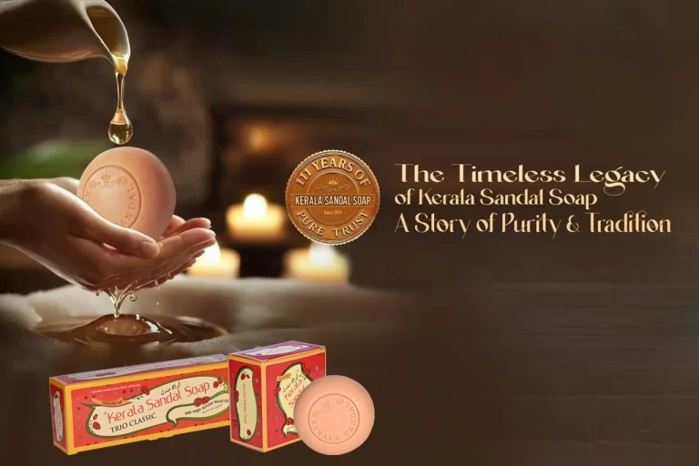 The Timeless Legacy of Kerala Sandal Soap: A Story of Purity and Tradition